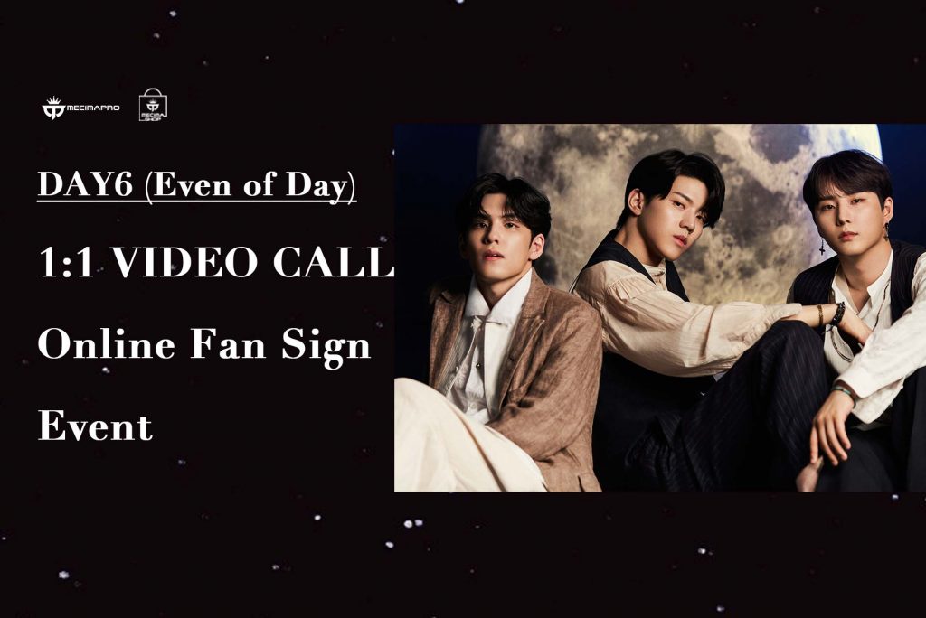 DAY6 (Even Of Day) – 1:1 Video Call Online Fan Sign Event