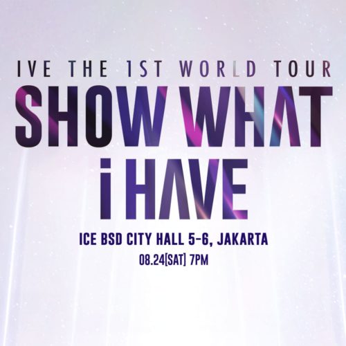 IVE THE 1ST WORLD TOUR (SHOW WHAT i HAVE) IN JAKARTA